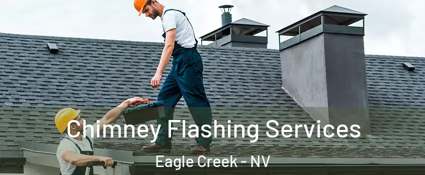 Chimney Flashing Services Eagle Creek - NV