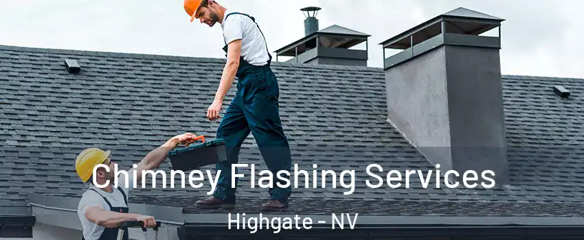 Chimney Flashing Services Highgate - NV