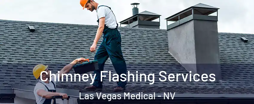 Chimney Flashing Services Las Vegas Medical - NV