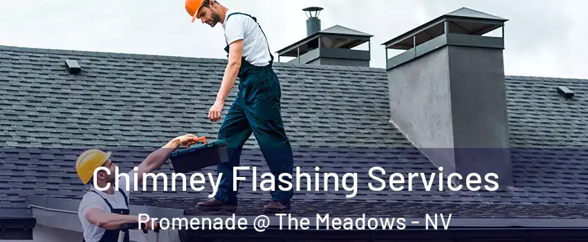 Chimney Flashing Services Promenade @ The Meadows - NV