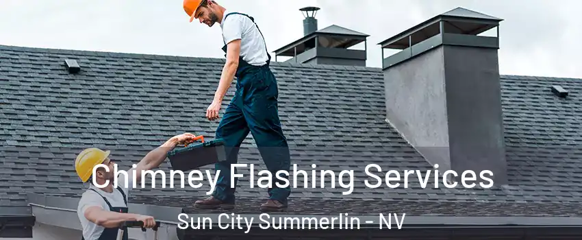 Chimney Flashing Services Sun City Summerlin - NV