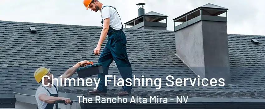 Chimney Flashing Services The Rancho Alta Mira - NV