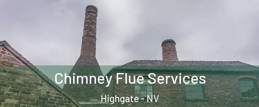 Chimney Flue Services Highgate - NV