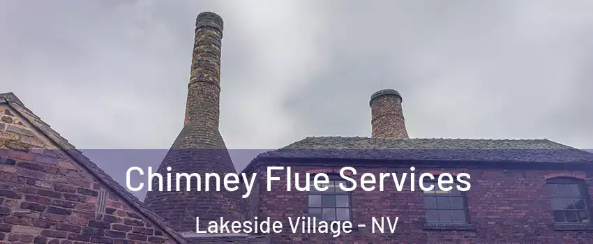 Chimney Flue Services Lakeside Village - NV