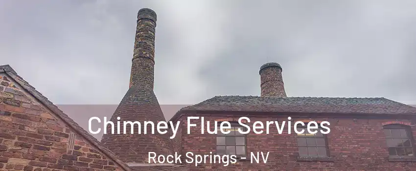 Chimney Flue Services Rock Springs - NV