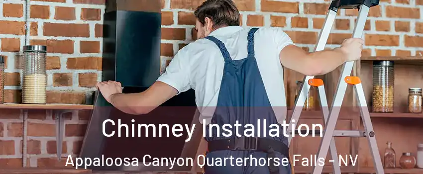 Chimney Installation Appaloosa Canyon Quarterhorse Falls - NV