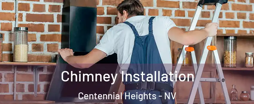 Chimney Installation Centennial Heights - NV