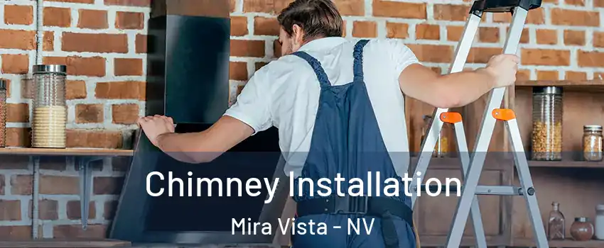 Chimney Installation Mira Vista - NV