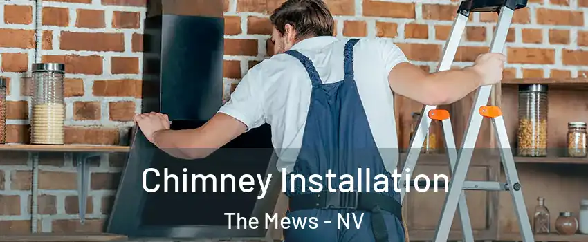 Chimney Installation The Mews - NV