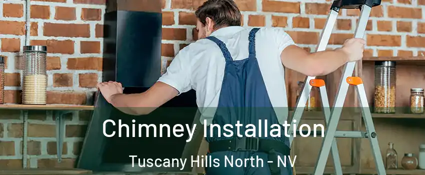 Chimney Installation Tuscany Hills North - NV