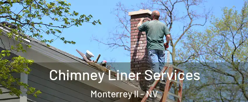 Chimney Liner Services Monterrey II - NV