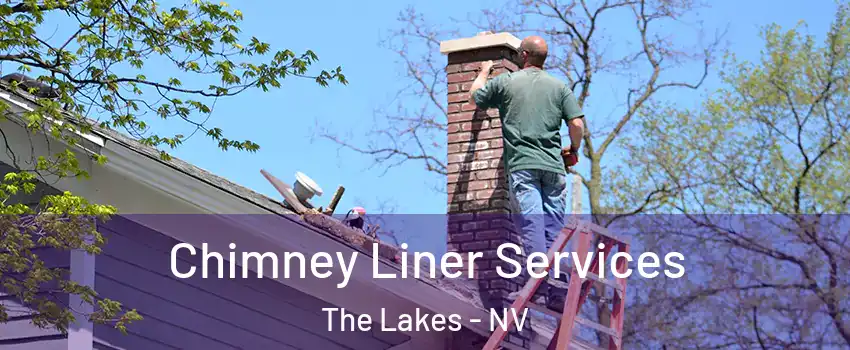 Chimney Liner Services The Lakes - NV