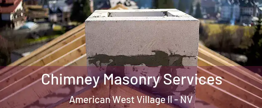 Chimney Masonry Services American West Village II - NV