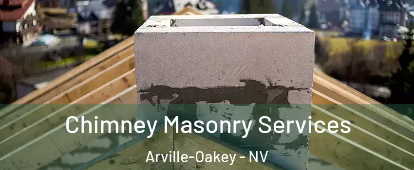 Chimney Masonry Services Arville-Oakey - NV