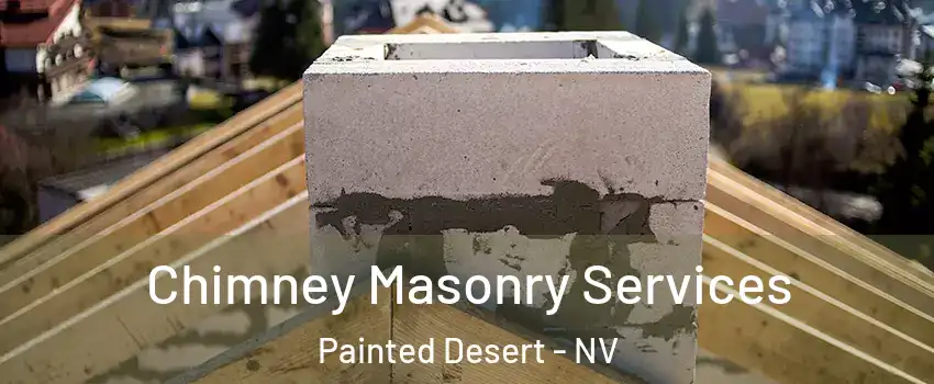 Chimney Masonry Services Painted Desert - NV