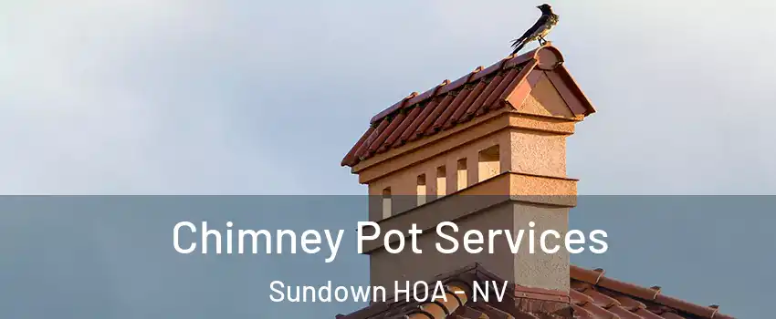 Chimney Pot Services Sundown HOA - NV