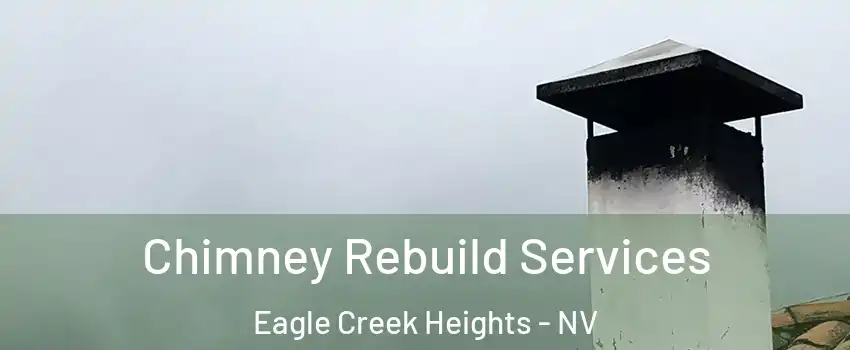 Chimney Rebuild Services Eagle Creek Heights - NV