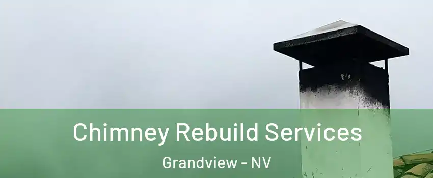 Chimney Rebuild Services Grandview - NV