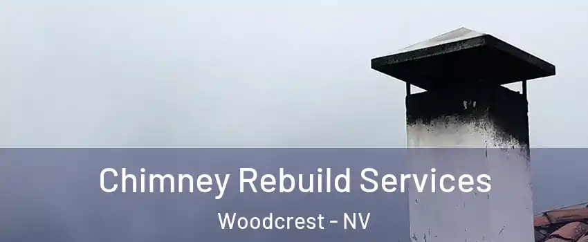 Chimney Rebuild Services Woodcrest - NV