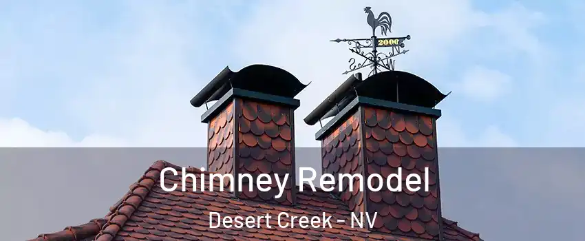 Chimney Remodel Desert Creek - NV