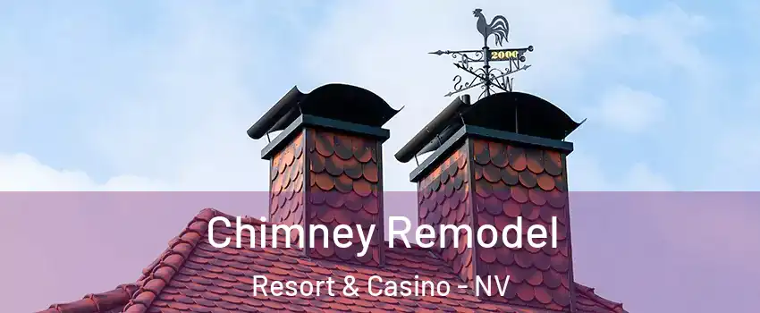 Chimney Remodel Resort & Casino - NV