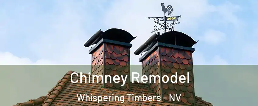 Chimney Remodel Whispering Timbers - NV