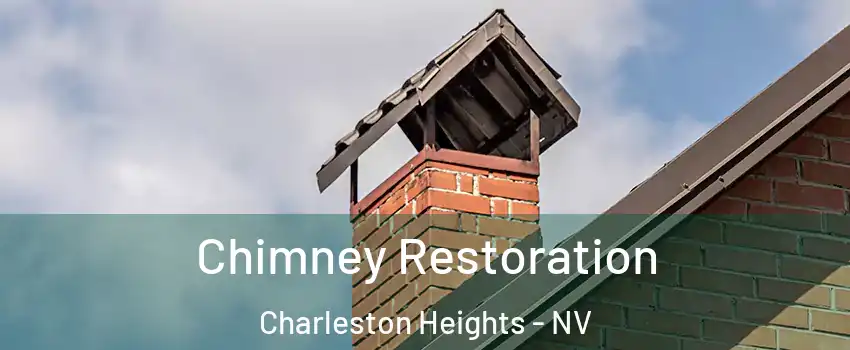 Chimney Restoration Charleston Heights - NV