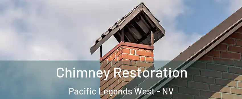 Chimney Restoration Pacific Legends West - NV