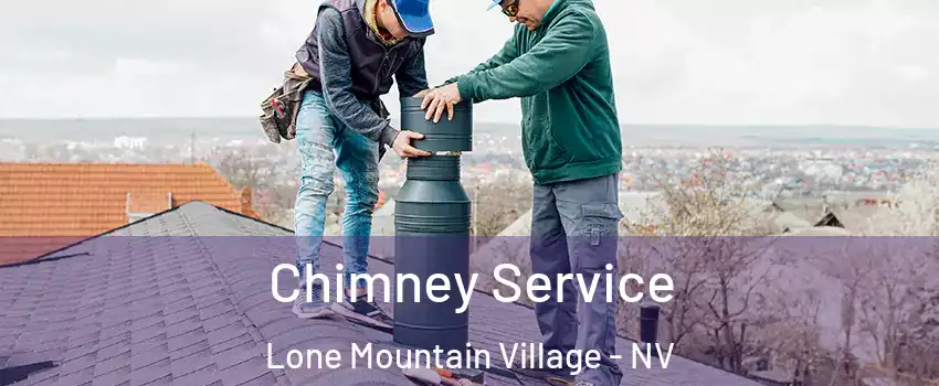 Chimney Service Lone Mountain Village - NV