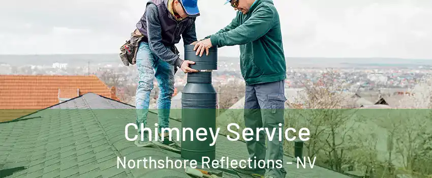 Chimney Service Northshore Reflections - NV