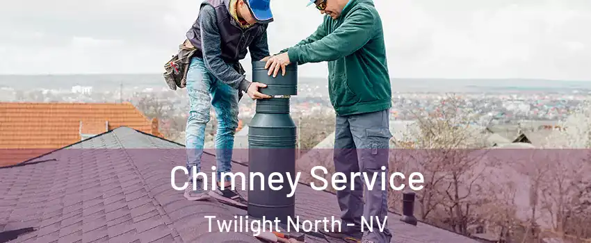 Chimney Service Twilight North - NV