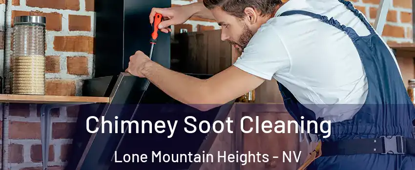 Chimney Soot Cleaning Lone Mountain Heights - NV