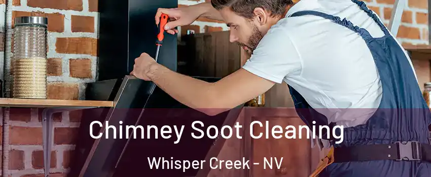 Chimney Soot Cleaning Whisper Creek - NV