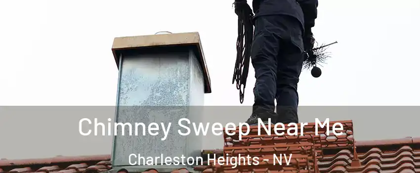 Chimney Sweep Near Me Charleston Heights - NV