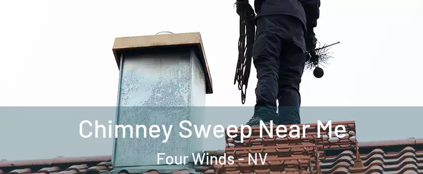 Chimney Sweep Near Me Four Winds - NV