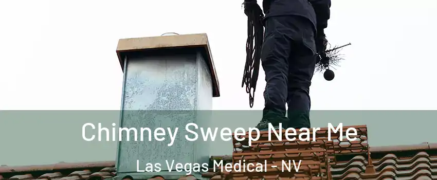 Chimney Sweep Near Me Las Vegas Medical - NV