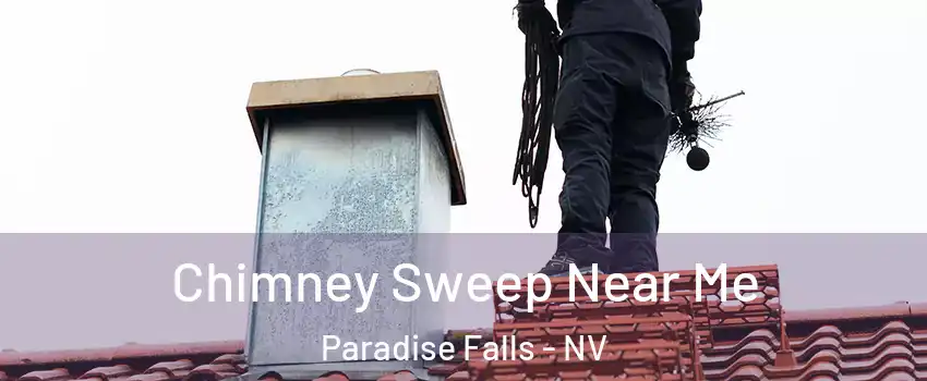 Chimney Sweep Near Me Paradise Falls - NV