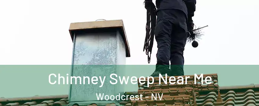 Chimney Sweep Near Me Woodcrest - NV