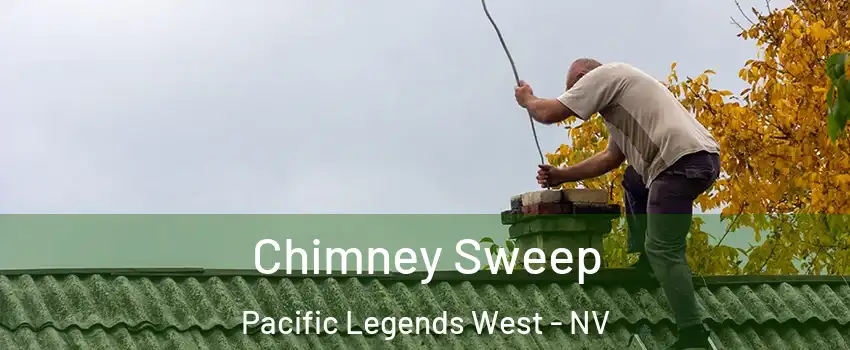 Chimney Sweep Pacific Legends West - NV