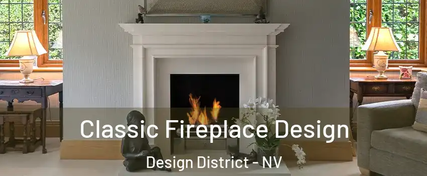 Classic Fireplace Design Design District - NV