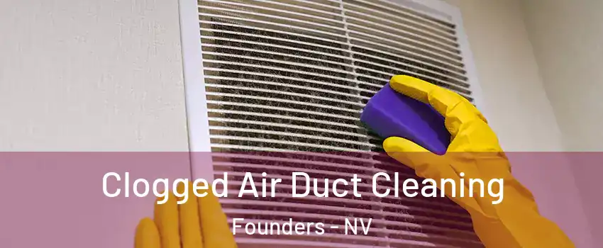 Clogged Air Duct Cleaning Founders - NV