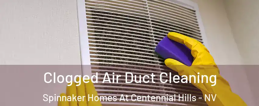 Clogged Air Duct Cleaning Spinnaker Homes At Centennial Hills - NV