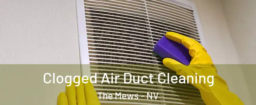 Clogged Air Duct Cleaning The Mews - NV