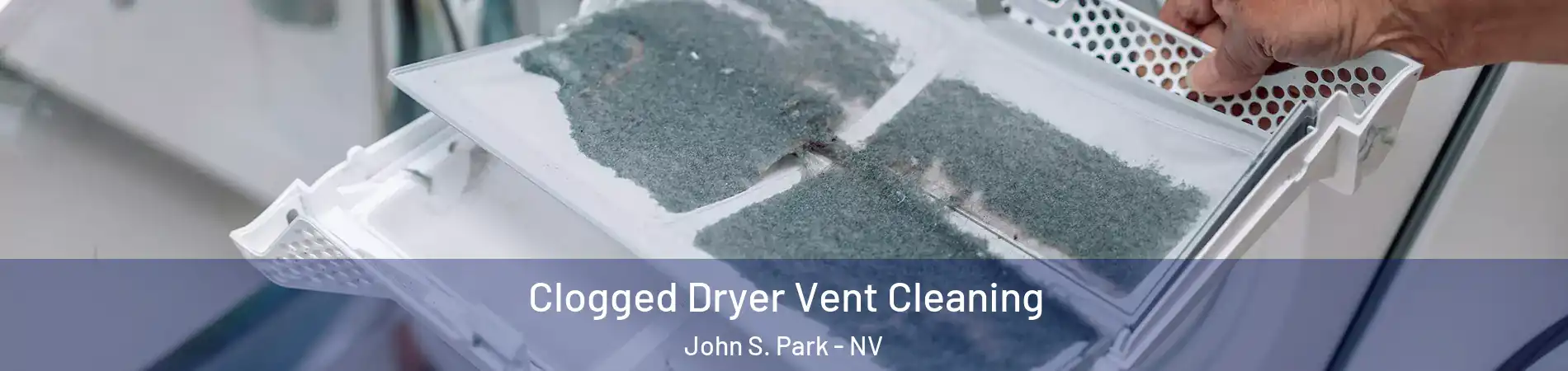 Clogged Dryer Vent Cleaning John S. Park - NV