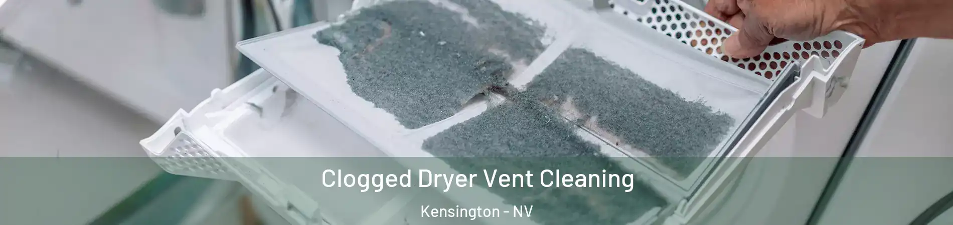 Clogged Dryer Vent Cleaning Kensington - NV