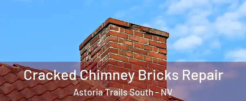 Cracked Chimney Bricks Repair Astoria Trails South - NV