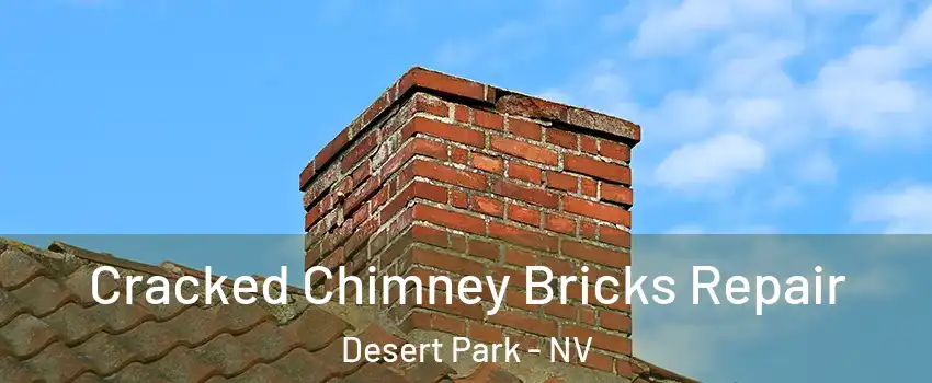 Cracked Chimney Bricks Repair Desert Park - NV