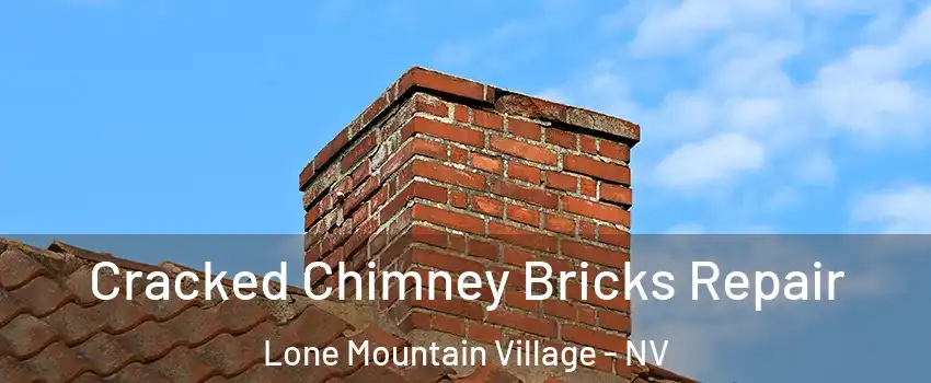 Cracked Chimney Bricks Repair Lone Mountain Village - NV