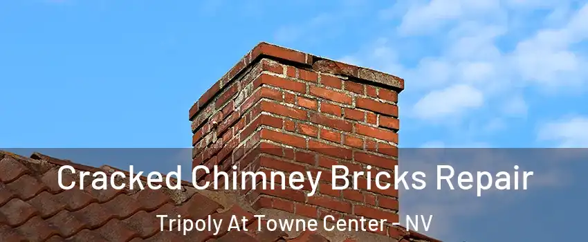 Cracked Chimney Bricks Repair Tripoly At Towne Center - NV