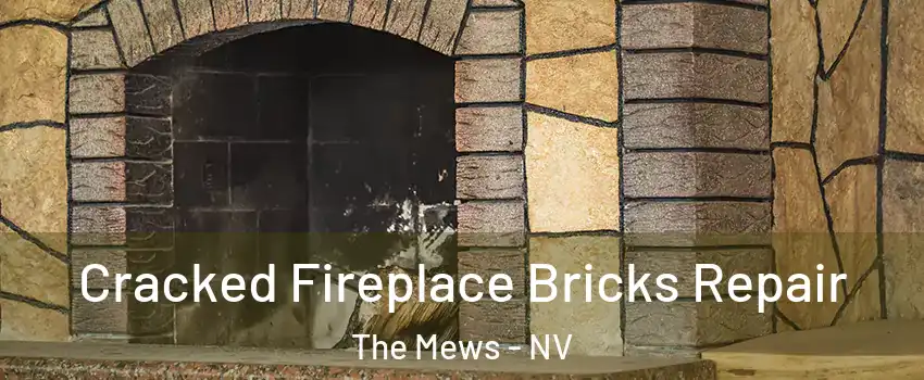 Cracked Fireplace Bricks Repair The Mews - NV